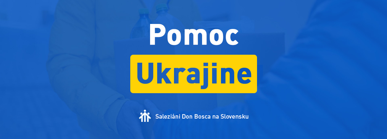 Pomoc Ukrajine od komunity saleziánov a saleziánok na Slovensku